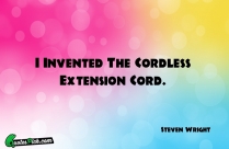 I Invented The Cordless Extension
