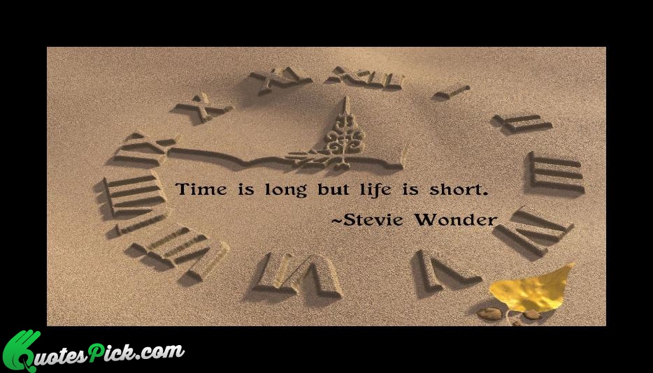 Time Is Long But Life Is Quote by Stevie Wonder
