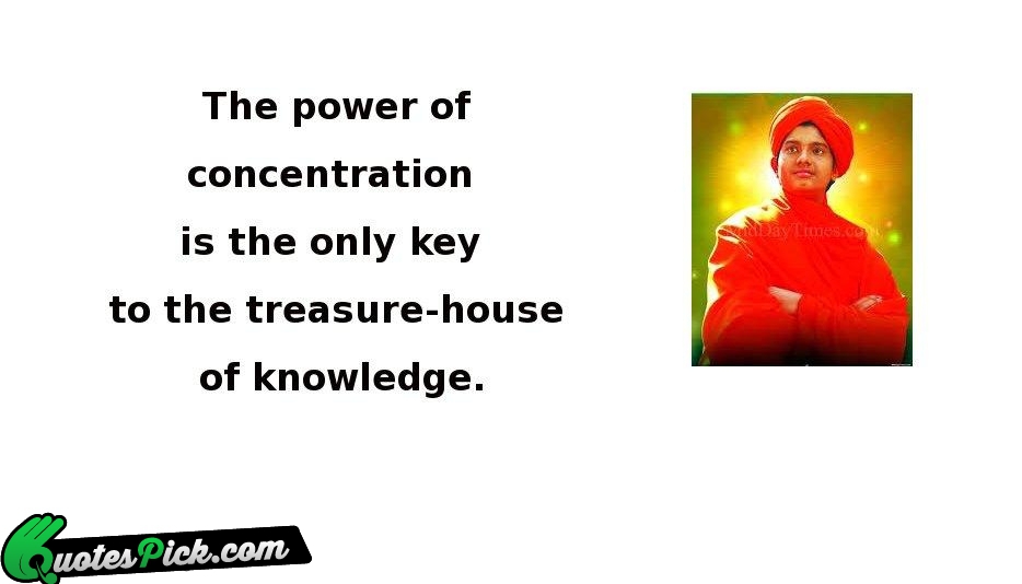 The Power Of Concentration Is The Quote by Swami Vivekananda