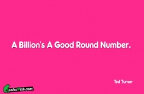 A Billions A Good Round Quote