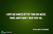 I Hope She Dances Better Quote