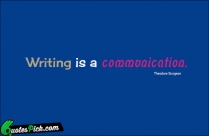 Writing Is A Communication Quote
