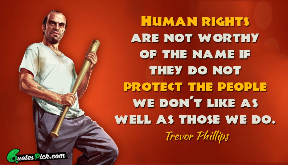 Human Rights Are Not Worthy Of Quote by Trevor Phillips