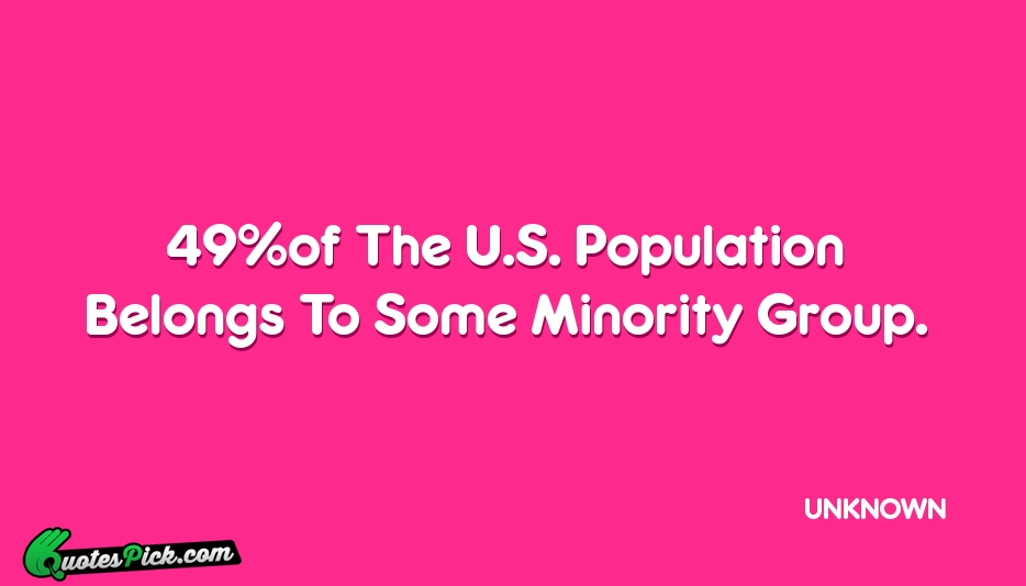 49 Of The US Population Belongs Quote by UNKNOWN