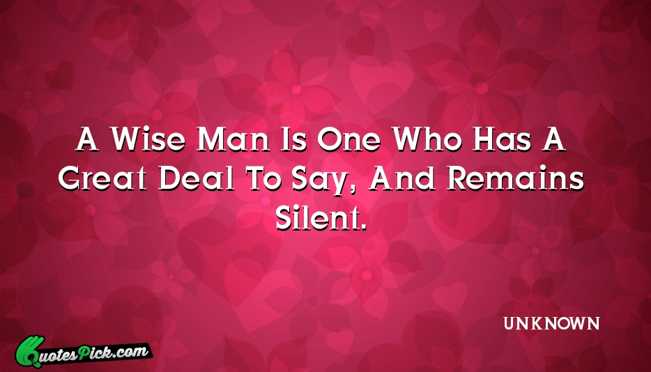 A Wise Man Is One Who Quote by UNKNOWN