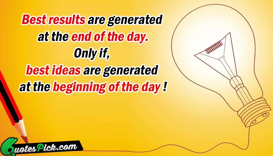 Best Results Are Generated At The Quote by Unknown