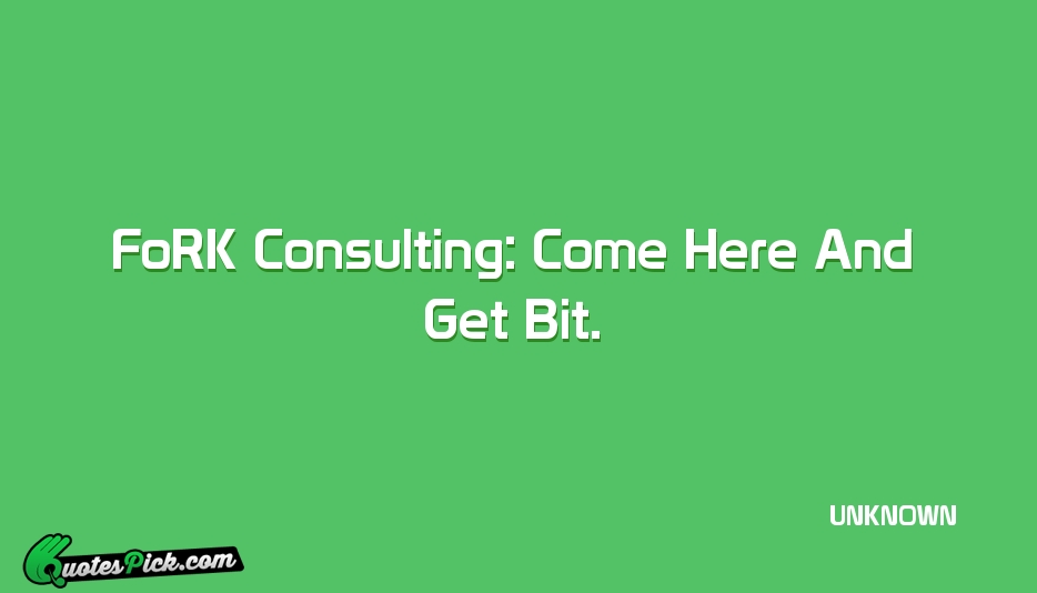 FoRK Consulting Come Here And Get Quote by UNKNOWN