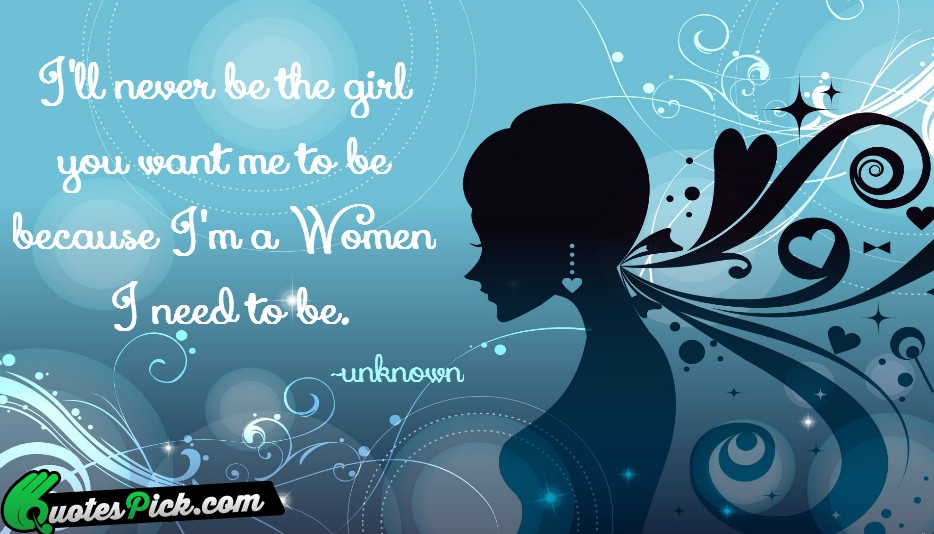 Ill Never Be The Girl You Quote by Unknown
