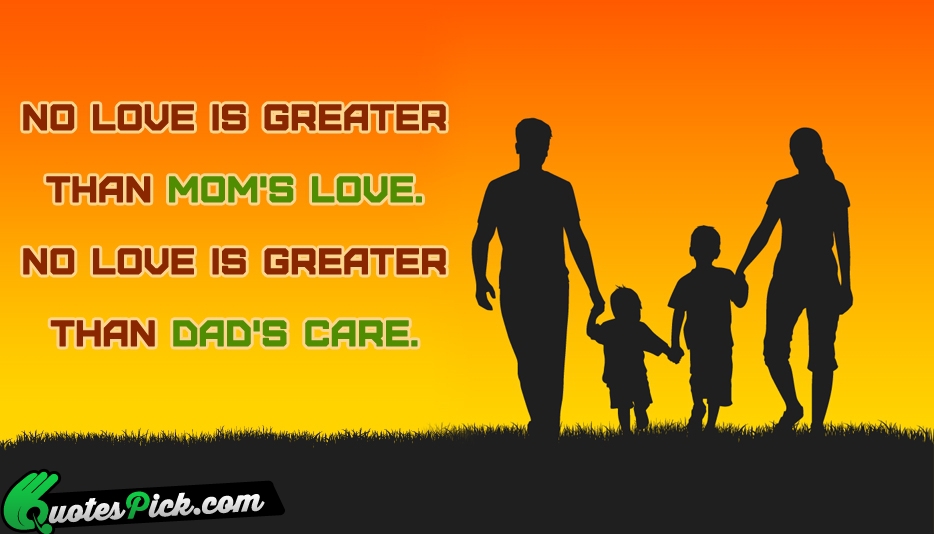 No Love Is Greater Than Moms Quote by Unknown