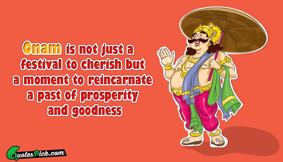 Onam Is Not Just A Festival Quote by Unknown