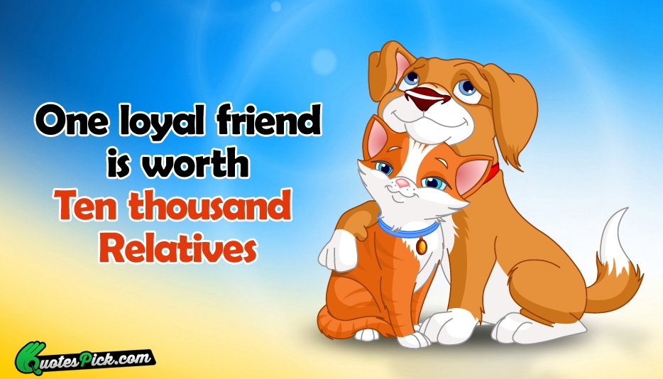 One Loyal Friend is Worth Quote @ Quotespick.com