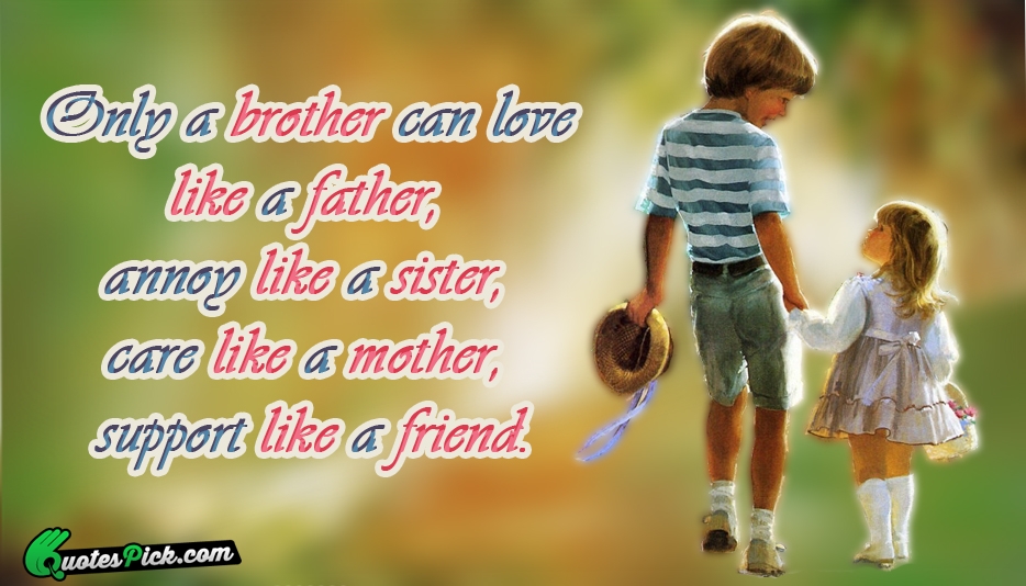 Only A Brother Can Love Like Quote by Unknown