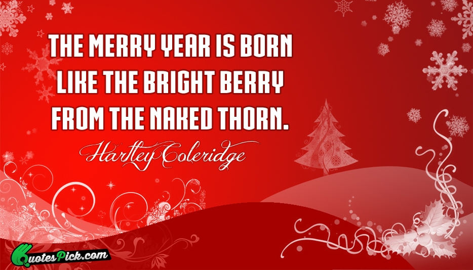 The Merry Year Is Born Like Quote by Unknown