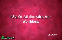 43 Of All Statistics Are