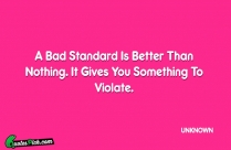 A Bad Standard Is Better