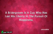 A Bridegroom Is A Guy Quote
