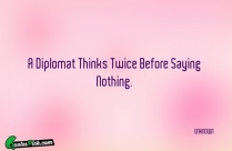 A Diplomat Thinks Twice Before