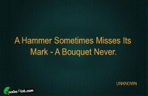 A Hammer Sometimes Misses Its