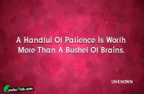 A Handful Of Patience Is Quote