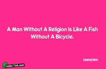 A Man Without A Religion Quote