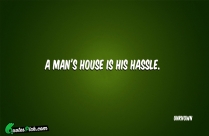 A Mans House Is His