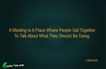 A Meeting Is A Place Quote