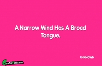 A Narrow Mind Has A Quote