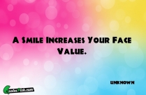 A Smile Increases Your Face Quote