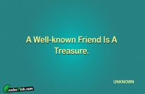 A Well Known Friend Is Quote
