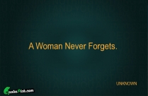 A Woman Never Forgets Quote