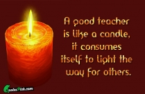 A Good Teacher Is Like Quote