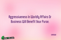 Aggressiveness In Worldly Affairs Or