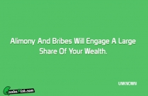 Alimony And Bribes Will Engage Quote