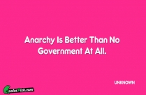 Anarchy Is Better Than No Quote