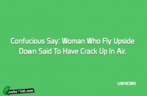 Confucious Say Woman Who Fly