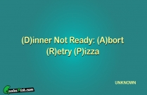 Dinner Not Ready Abort Retry