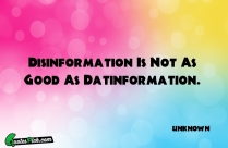 Disinformation Is Not As Good