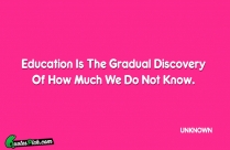 Education Is The Gradual Discovery Quote