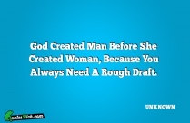 God Created Man Before She Quote