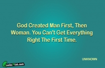 God Created Man First Then Quote