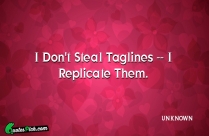 I Dont Steal Taglines