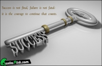 Success Is Not Final Failure