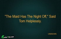 The Maid Has The Night Quote