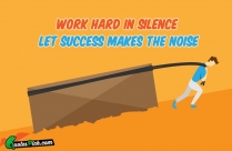 Work Hard In Silence Quote