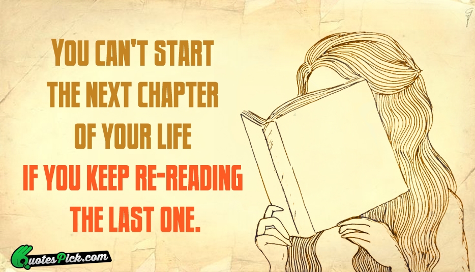 You Cant Start The Next Chapter Quote