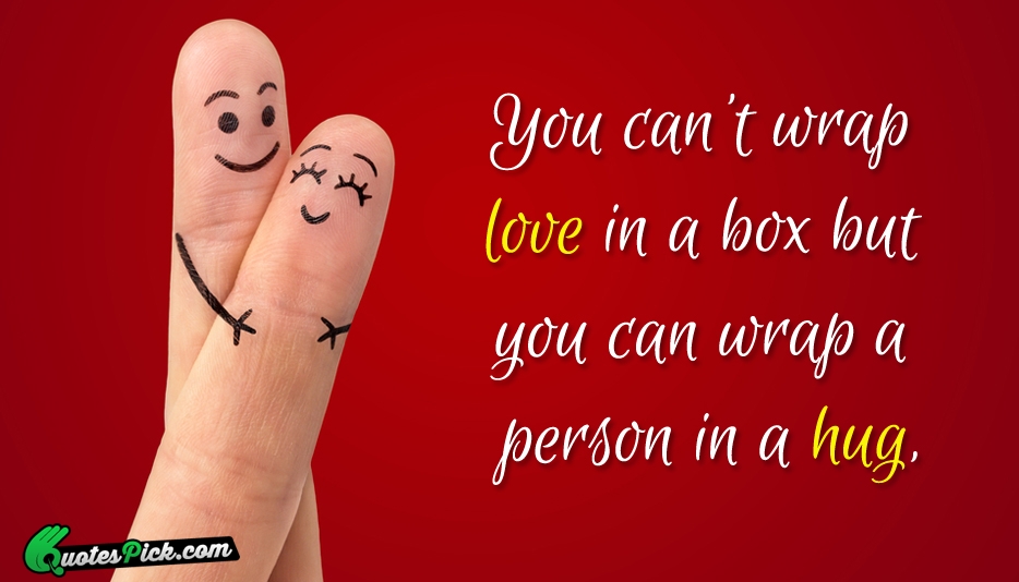 You Cant Wrap Love In A Quote by Unknown