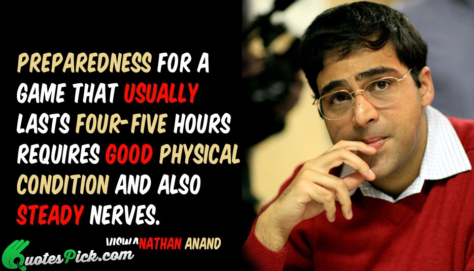 Preparedness For A Game That Usually Quote by Viswanathan Anand