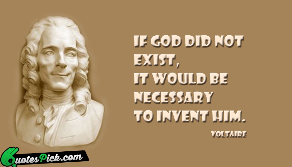 If God Did Not Exist It Quote by Voltaire