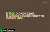 If God Didnot Exist It Quote