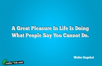 A Great Pleasure In Life Quote